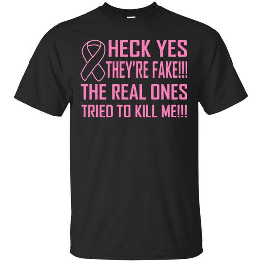 Heck Yes They Are Fake The Real Ones Tried To Kiill Me Shirt Black