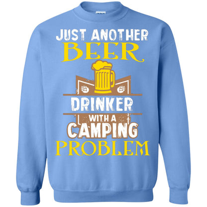 Just Another Beer Drinker With A Camping Problem Cool Shirt For Camper Love Beer Carolina Blue