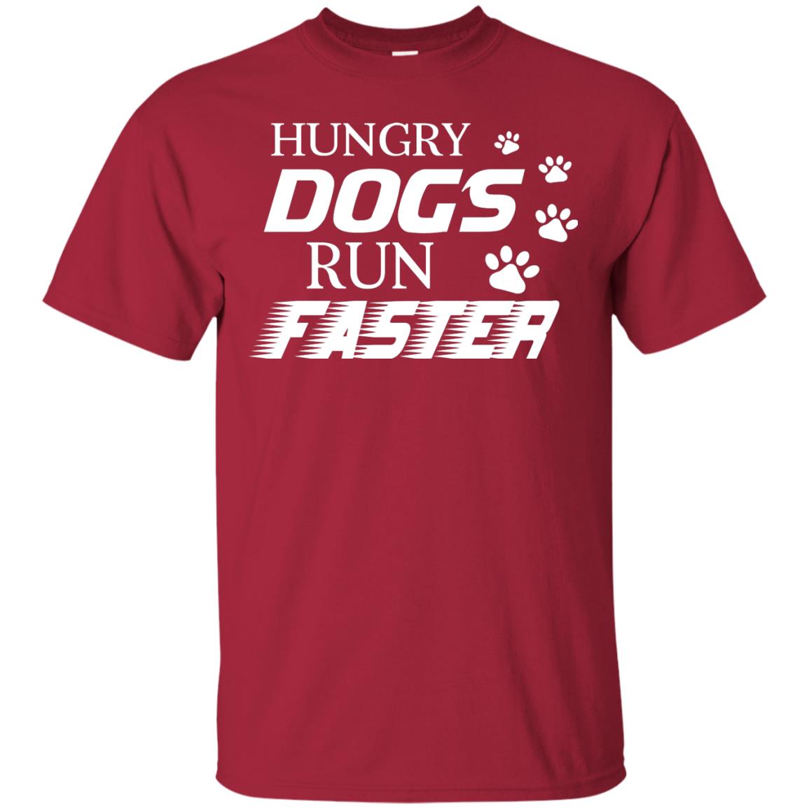 Hungry Dogs Run Faster Funny T-shirt For Dog Lover Cardinal