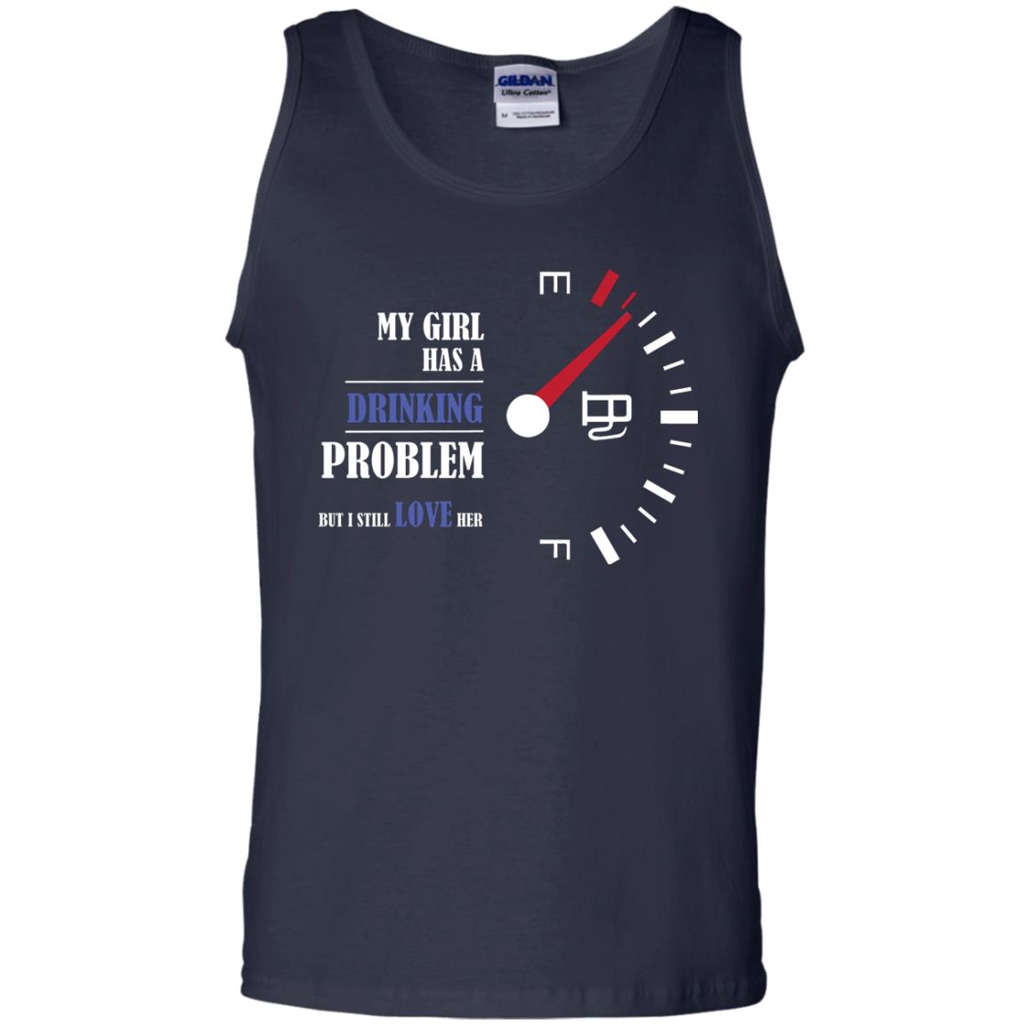 My Girl Has A Drinking Problem But I Still Love Her Shirt Navy