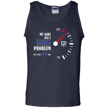 My Girl Has A Drinking Problem But I Still Love Her Shirt Navy