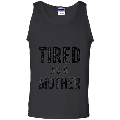 Mom T-shirt Tired As A Mother T-shirt Black