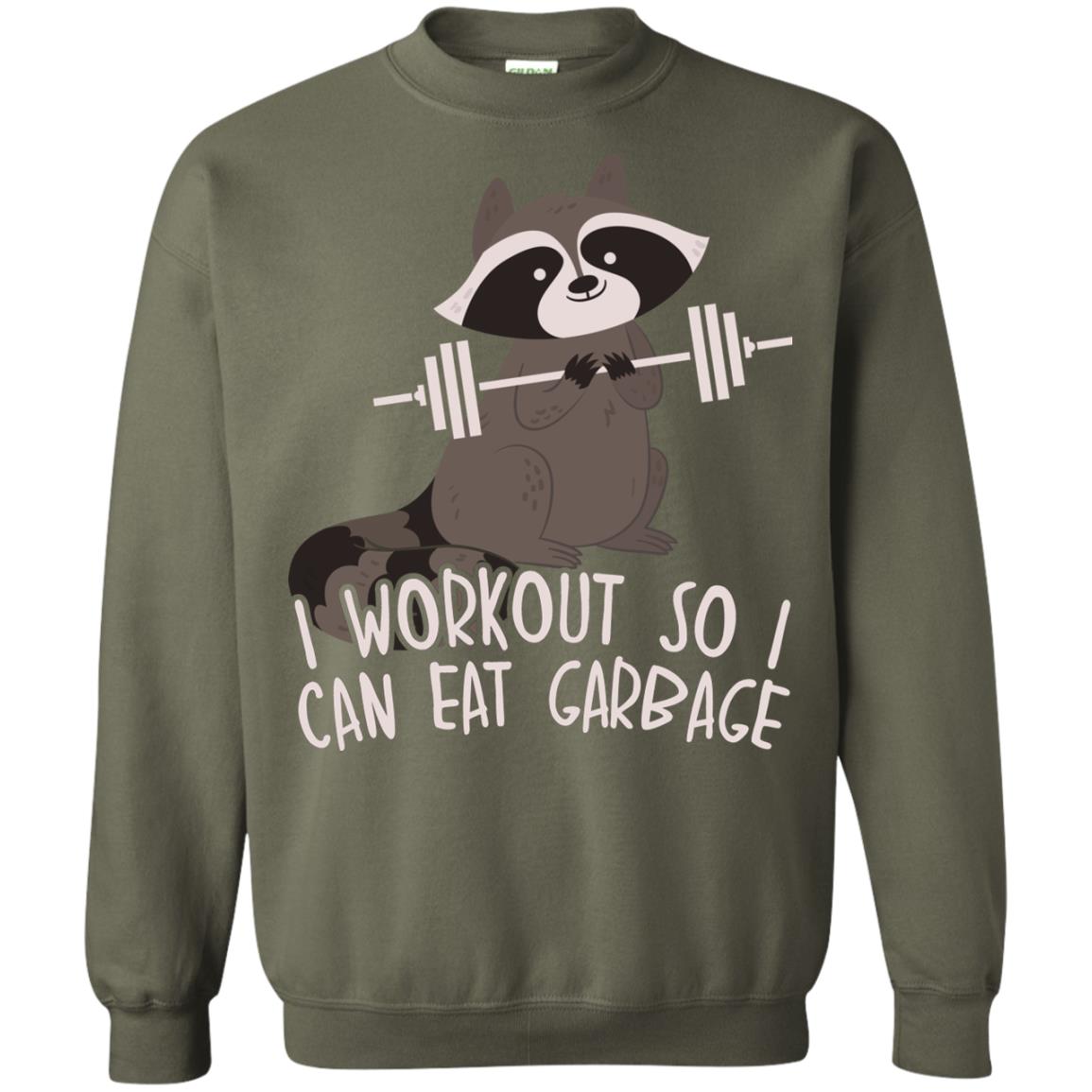 I Workout So I Can Eat Garbage Funny Fitness Raccoon Shirt For Gymer Military Green
