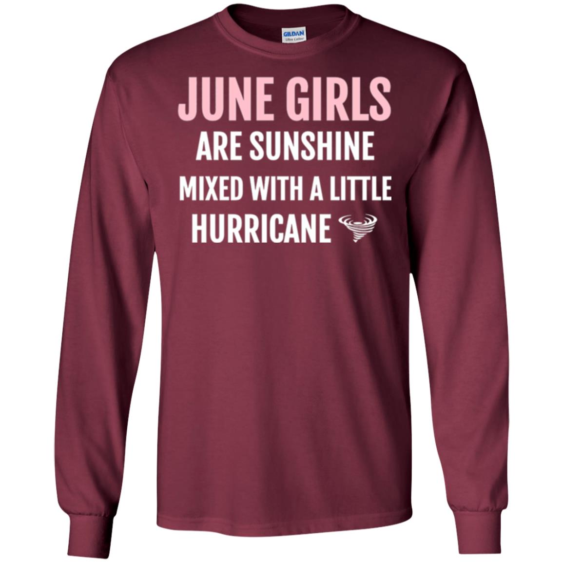June Girls Birthdays T-shirt Are Sunshine Mixed With A Little Hurricane Maroon