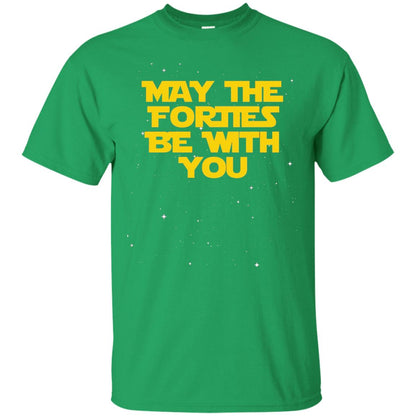 May The Forties Be With You Funny 40th Birthday Shirt Irish Green