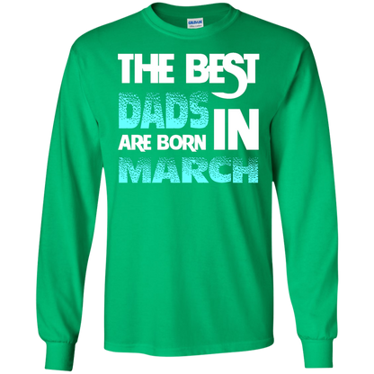 Daddy T-shirt The Best Dads Are Born In March Irish Green