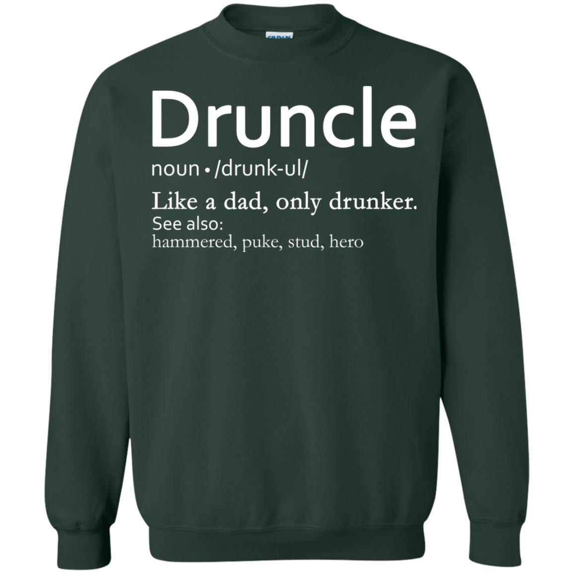 Druncle Definition Like A Dad Only Drunker Shirt Drunker Uncle Forest Green
