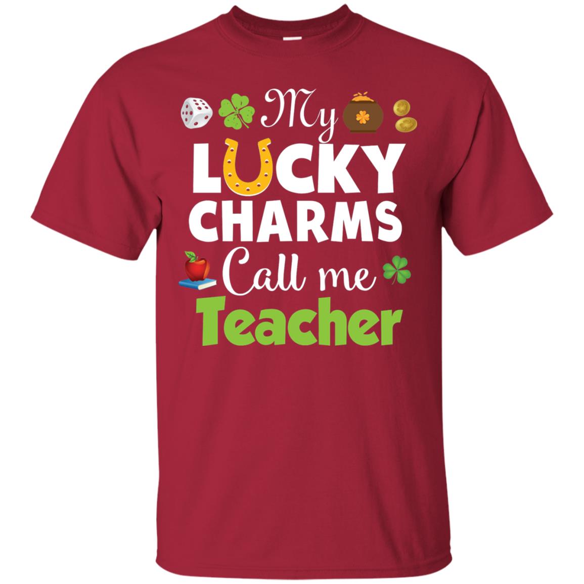 My Lucky Charms Call Me Teacher St Patricks Day T-shirt Cardinal