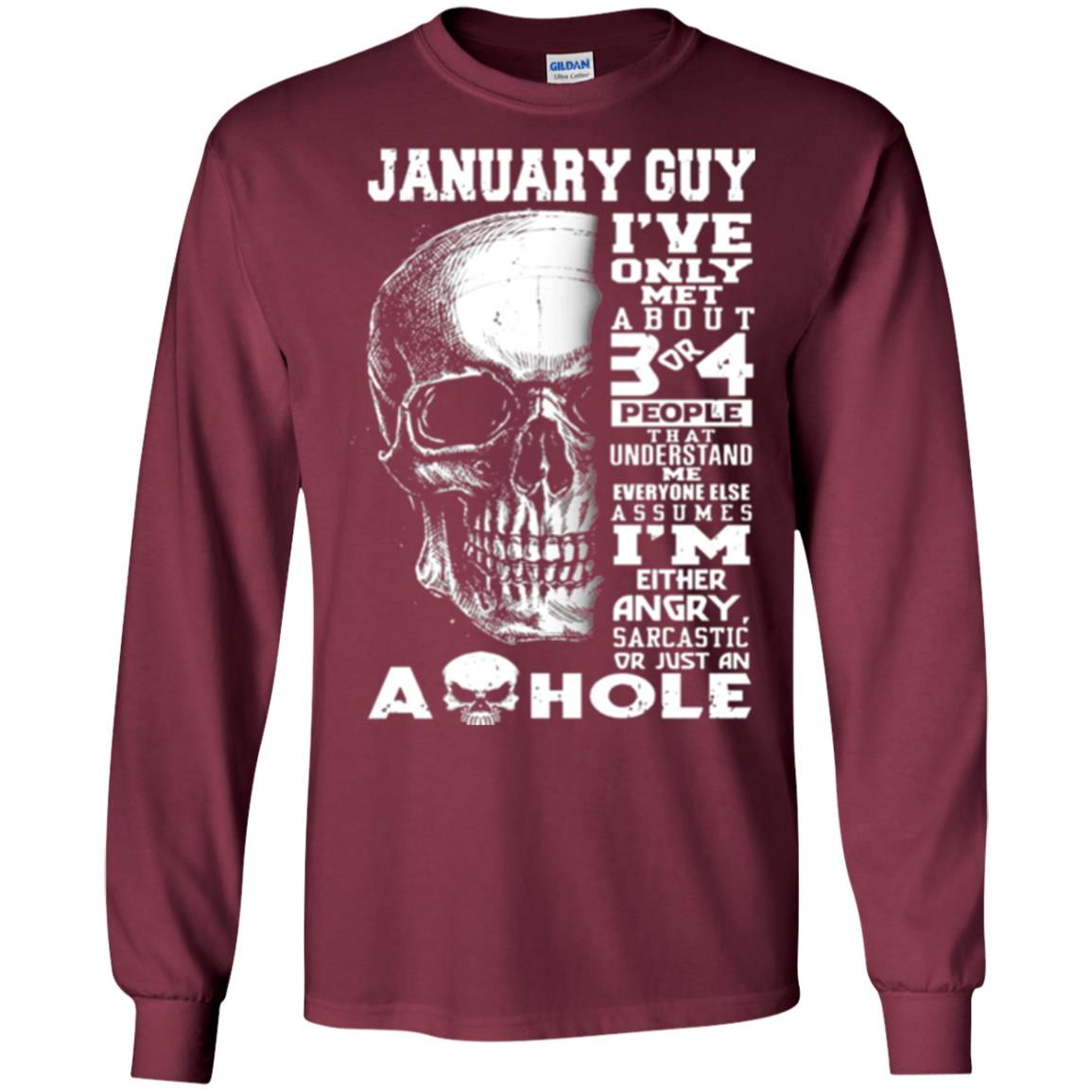 January Guy I_ve Only Met About 3 Or 4 People T-shirt Maroon