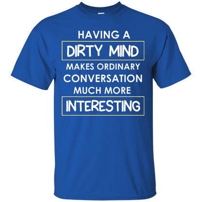 Having A Dirty Mind Makes Ordinary Conversation Much More Interesting Royal