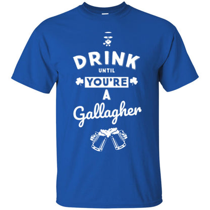 Drink Until Your're A Gallagher Saint Patrick's Day T-shirt Royal