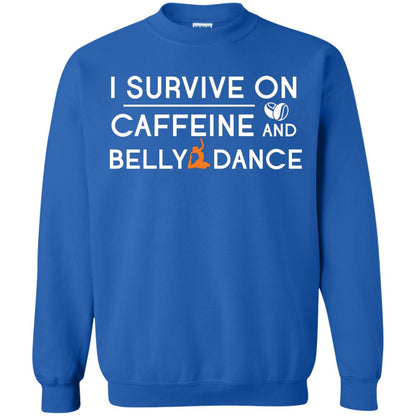 Belly Dancing Lover T-shirt I Survive On Caffeine And Belly Dance Royal
