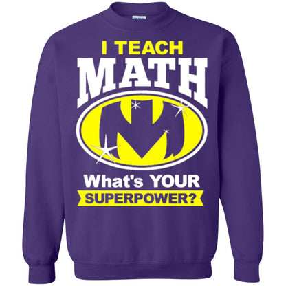 Teacher T-shirt I Teach Math What_s Your Superpower Purple