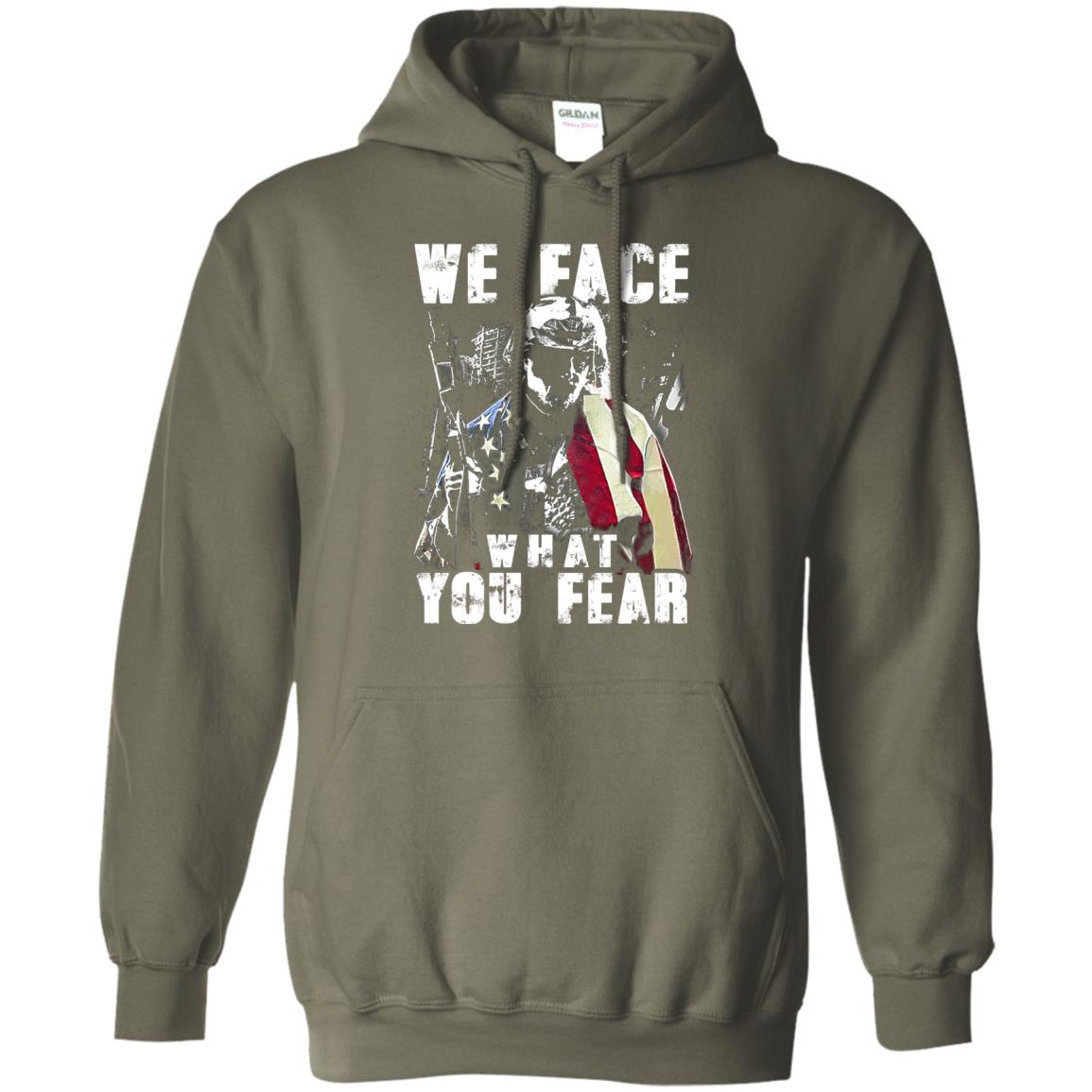 We Face What You Fear Military Of The United States Shirt Military Green