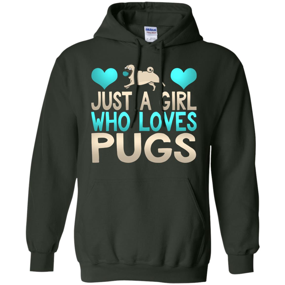 Just A Girl Who Loves Pugs Pup Owner Lover Shirt Forest Green