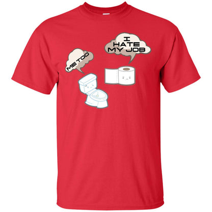 Funny Toilet And Toilet Paper I Hate My Job T-shirt Red