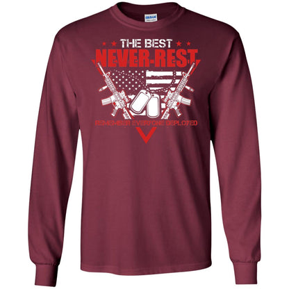 The Best Never Rest Remember Everyone Deployed Military Shirt Maroon
