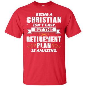 Being A Christian Isnt Easy But The Retirement Plan Is Amazing