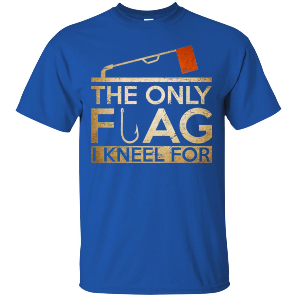 Ice Fishing T-shirt The Only Flag I Kneel For Royal