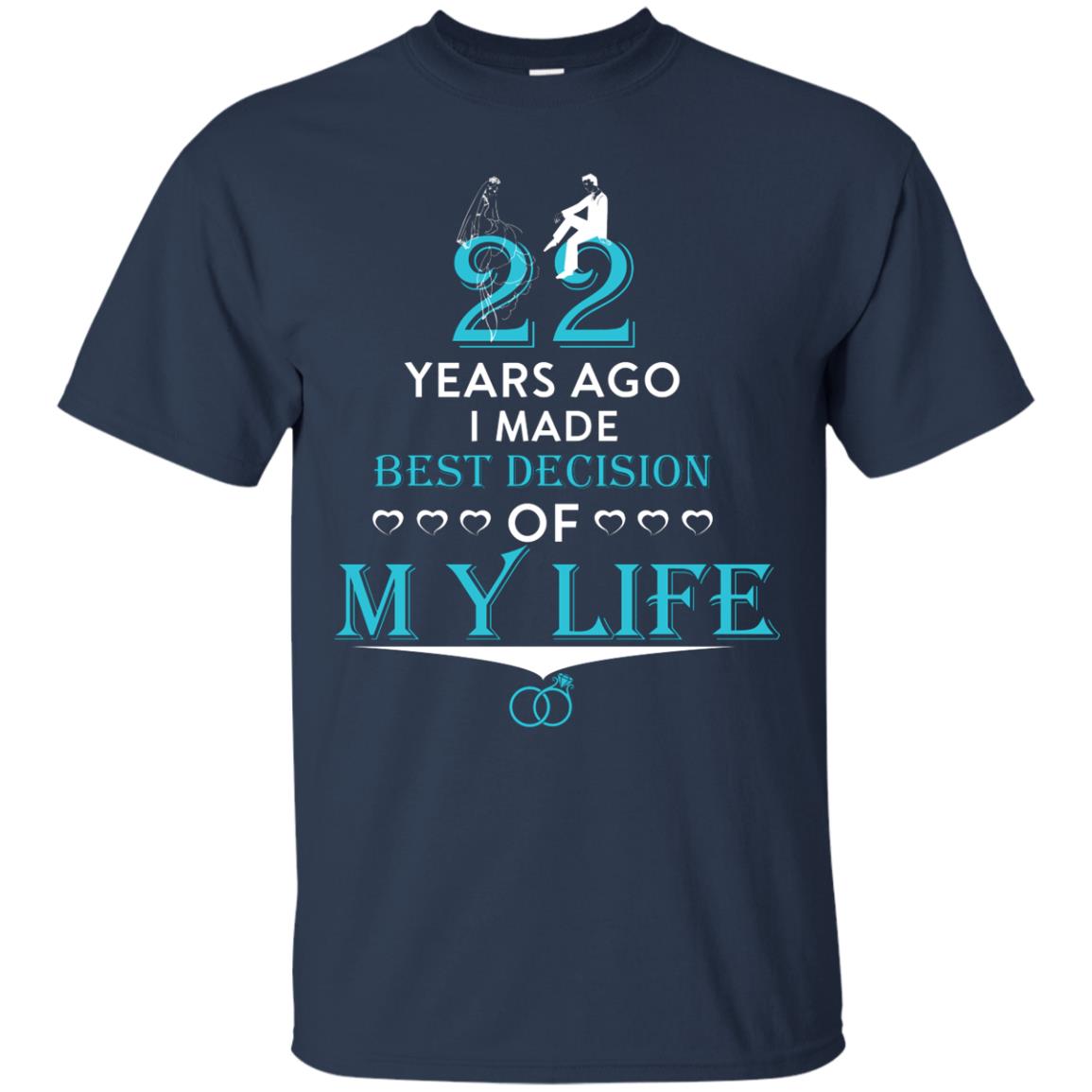 Marriage T-shirt 22 Years Ago I Made Best Decision Of My Life Navy