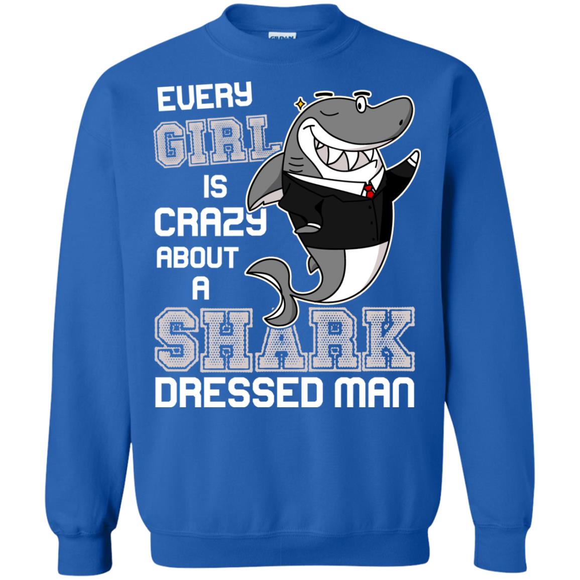 Every Girl Is Crazy About A Shark Dressed Man Royal
