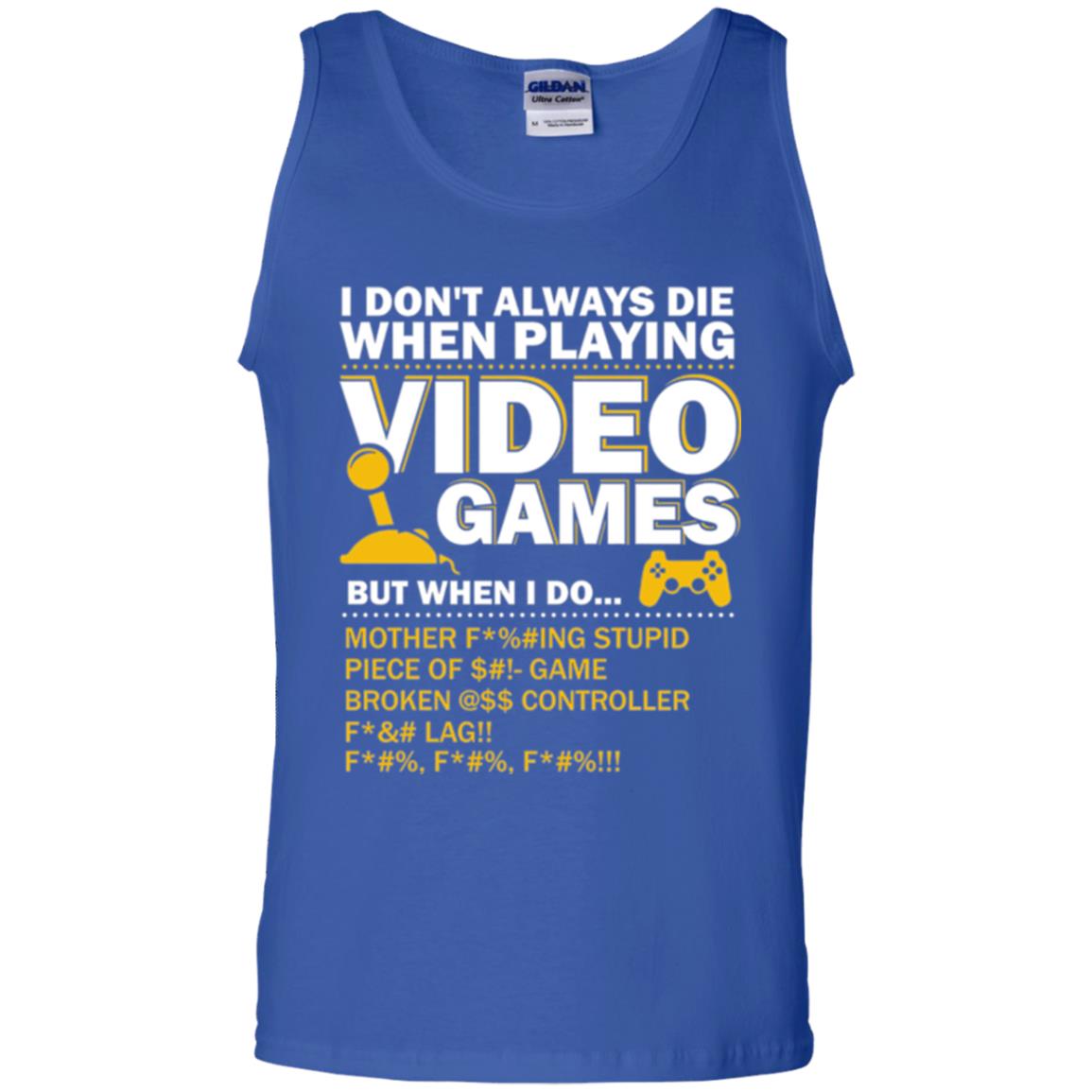 Gamer T-shirt I Don_t Always Die When I Playing Video Games Royal