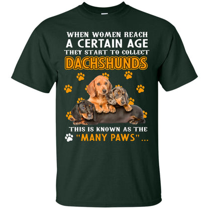 When Women Reach A Certain Age They Start To Collect Dachshunds Shirt Forest