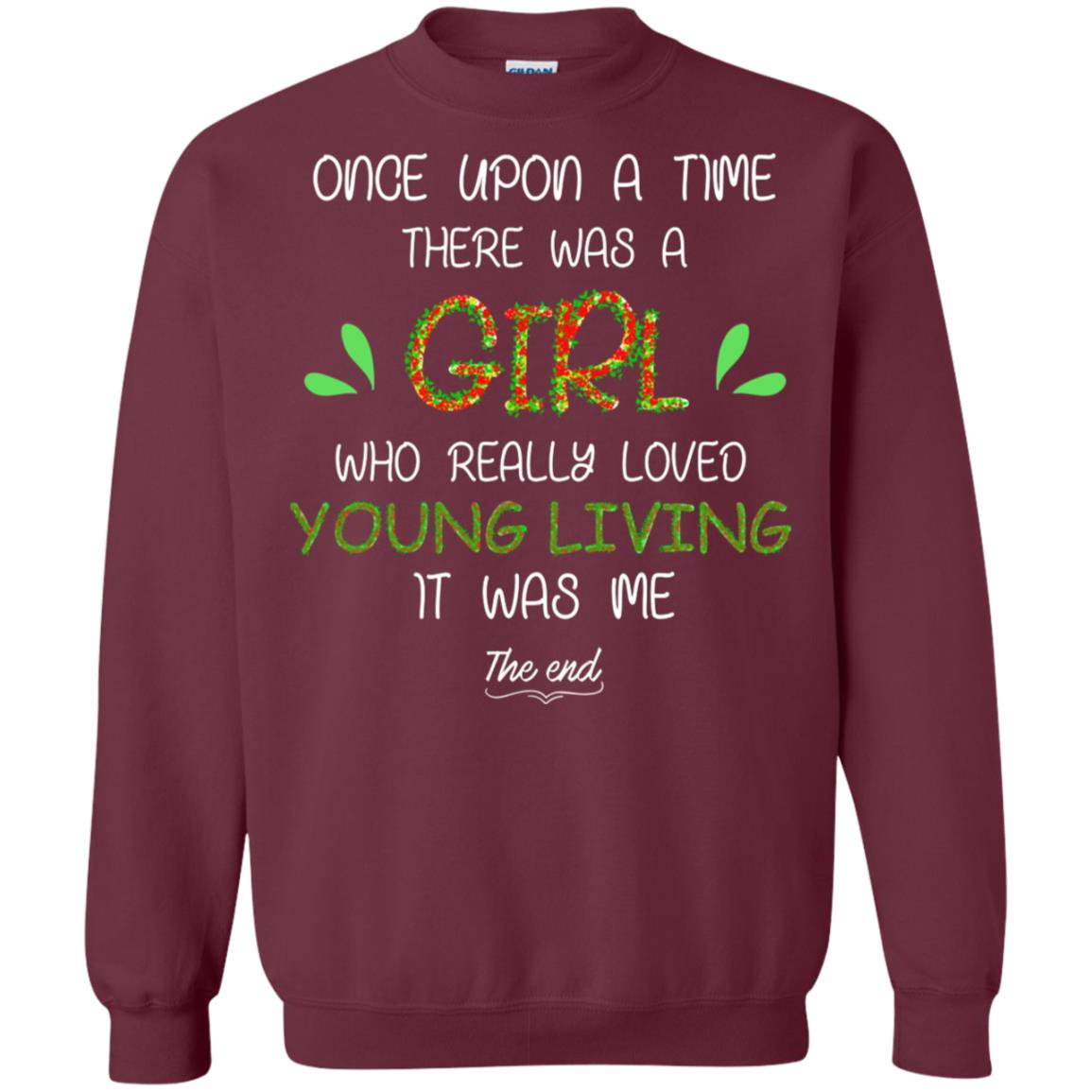 Once Upon A Time There Was A Who Really Loved Young Living It Was Me The End Maroon