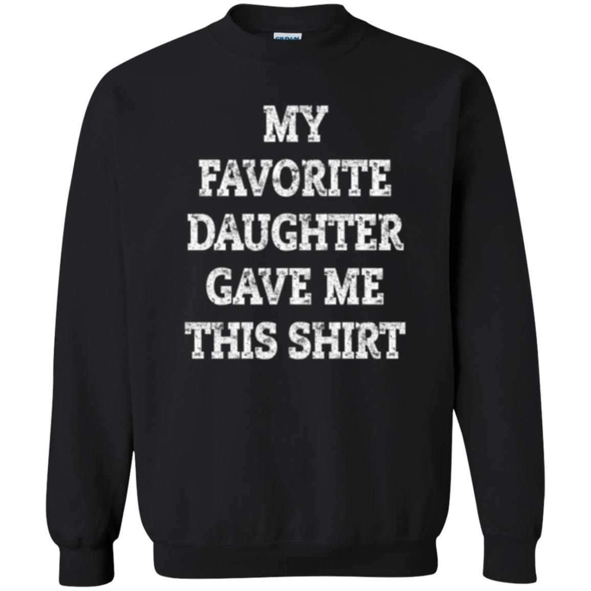 Parent Christmas T-shirt My Favorite Daughter Gave Me This Shirt Black