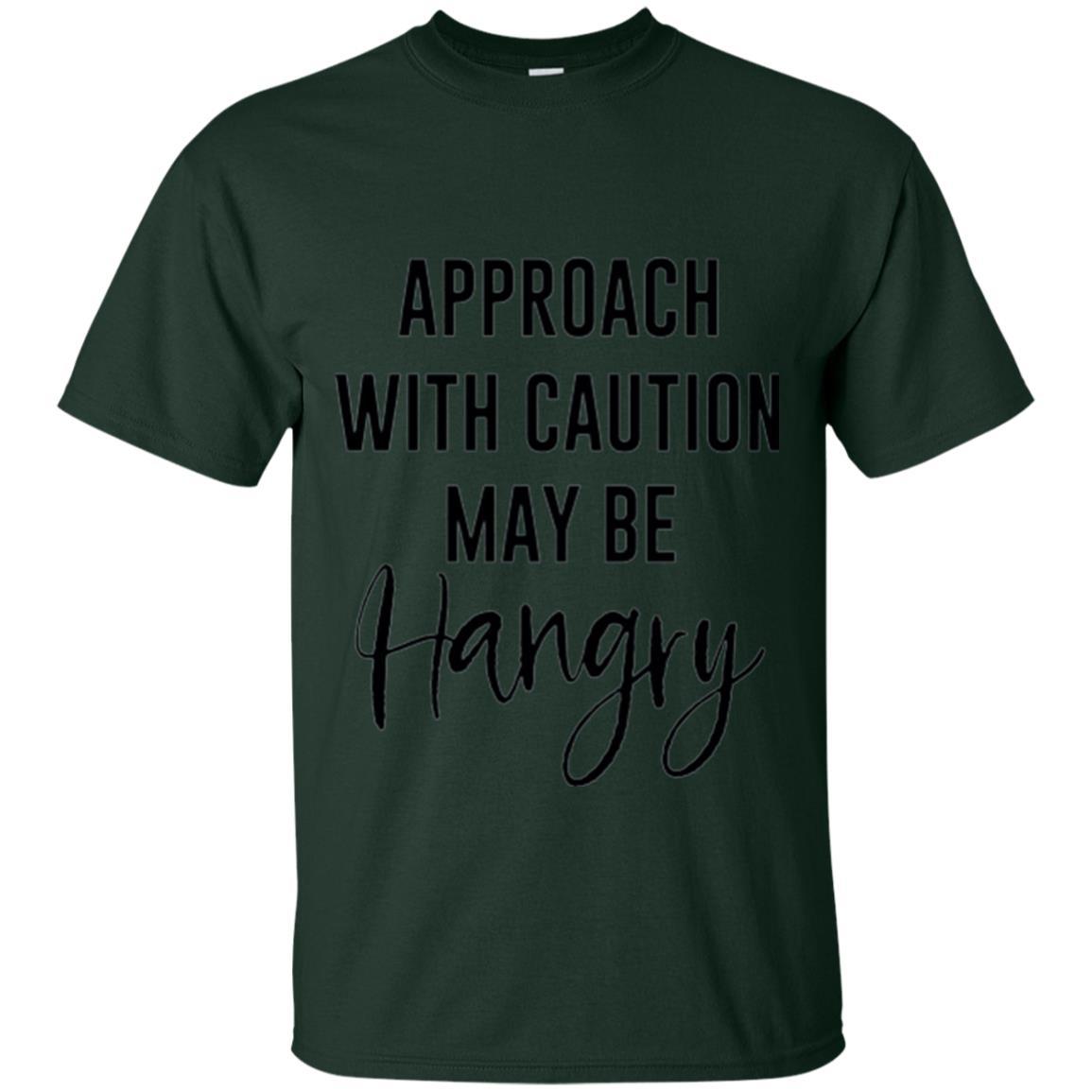 Approach With Caution Maybe Hangry T-shirt Forest Green