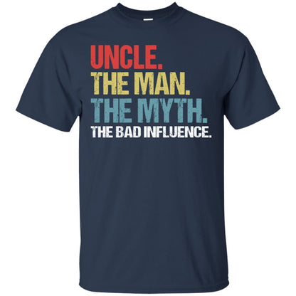 Uncle The Man The Myth The Bad Influence Shirt Navy