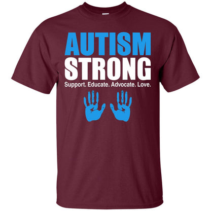 Autism Strong Support Educate Advocate Love T-shirt Maroon