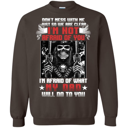 Don_t Mess With Me Just So We Are Clear I_m Not Afraid Of You I_m Afraid Of My Dad Will Do To You Dark Chocolate