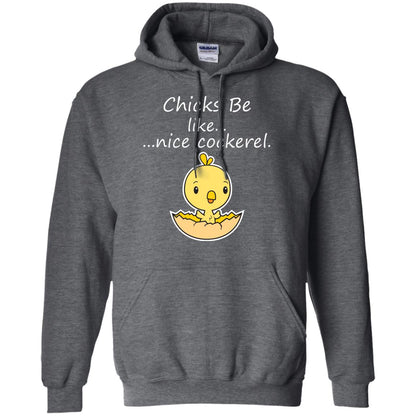 Chicks Be Like Nice Cockerel Funny Saying T-shirt For Easter Day Dark Heather