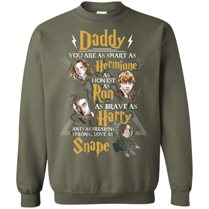 Daddy You Are As Smart As Hermione As Honest As Ron As Brave As Harry Harry Potter Fan T-shirt Military Green