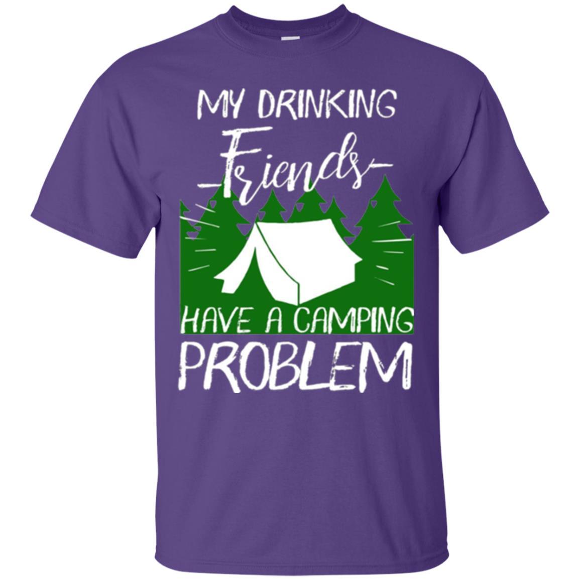 Camper T-shirt My Drinking Friends Have A Camping Problem Purple