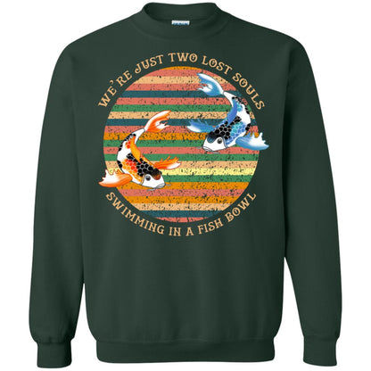 We Are Just Two Lost Souls Swimming In A Fish Bowl Shirt Forest Green