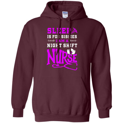 Sleep Is For Sissies I Am A Night Shift Nurse Nursing Shirt Maroon