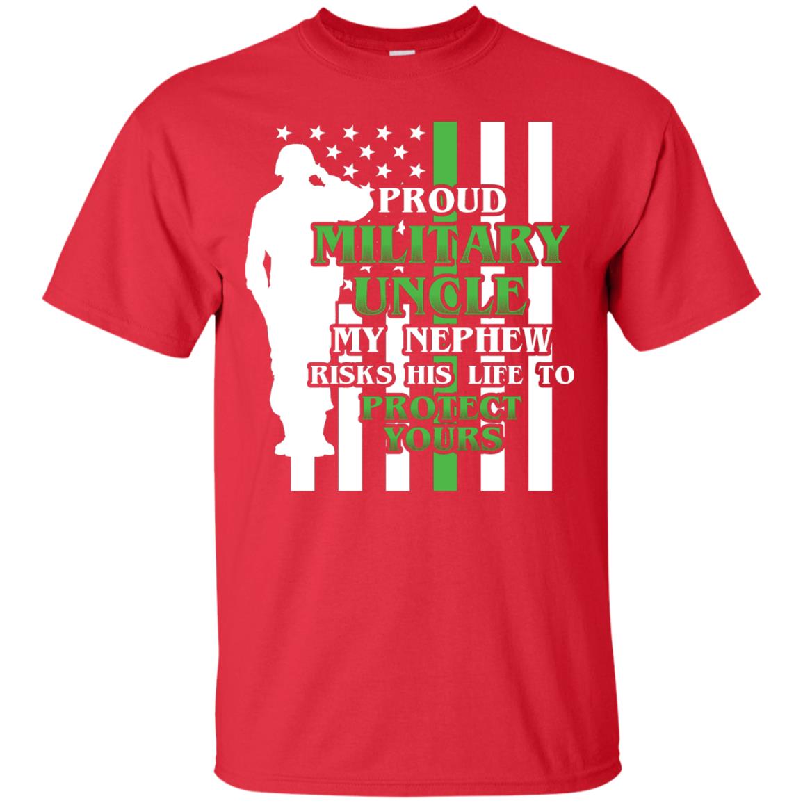 Uncle T-shirt My Nephew Ricks His Life To Red