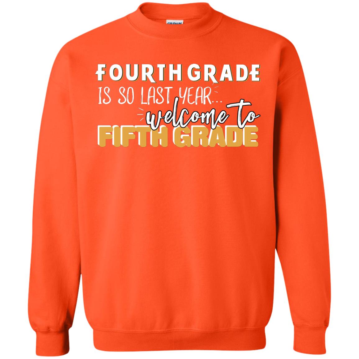 Fourth Grade Is So Last Year Welcome To Fifth Grade Back To School 2019 Shirt Orange