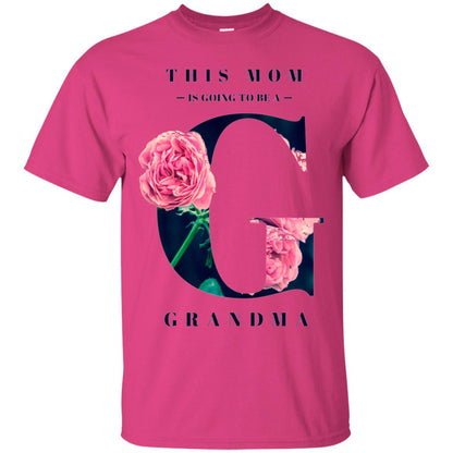 This Mom Is Going To Be A Grandma Mommy T-shirt Heliconia
