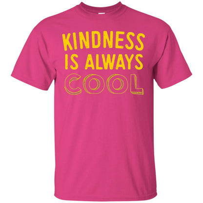 Kindness Is Always Cool Teacher T-shirt Heliconia