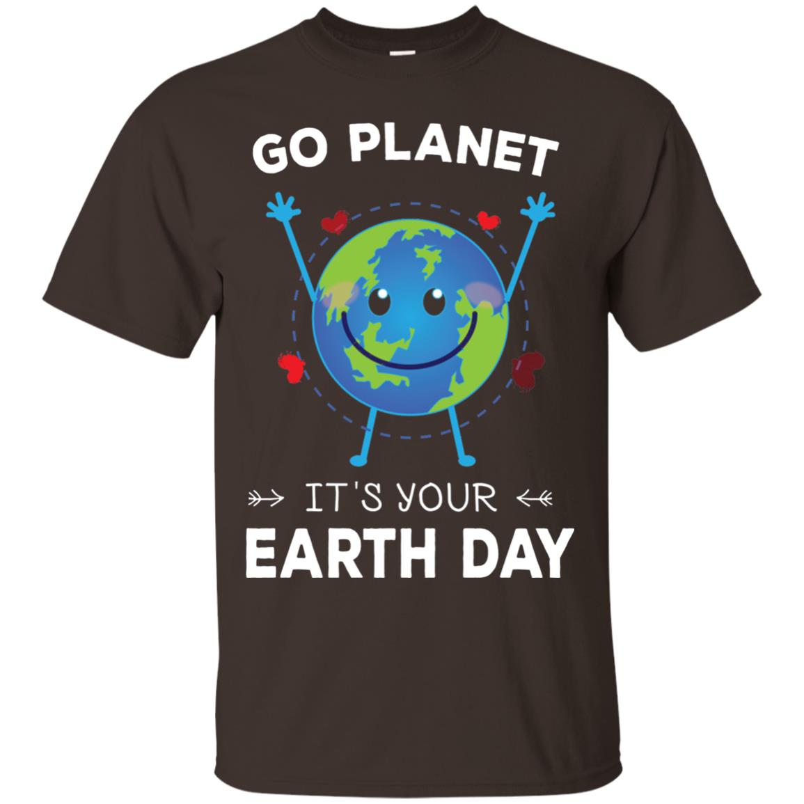 Go Planet It_s Your Earth Day 2018 T-shirt Dark Chocolate