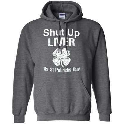 Shut Up Liver Saint Patrick_s Day T-shirt Dark Heather