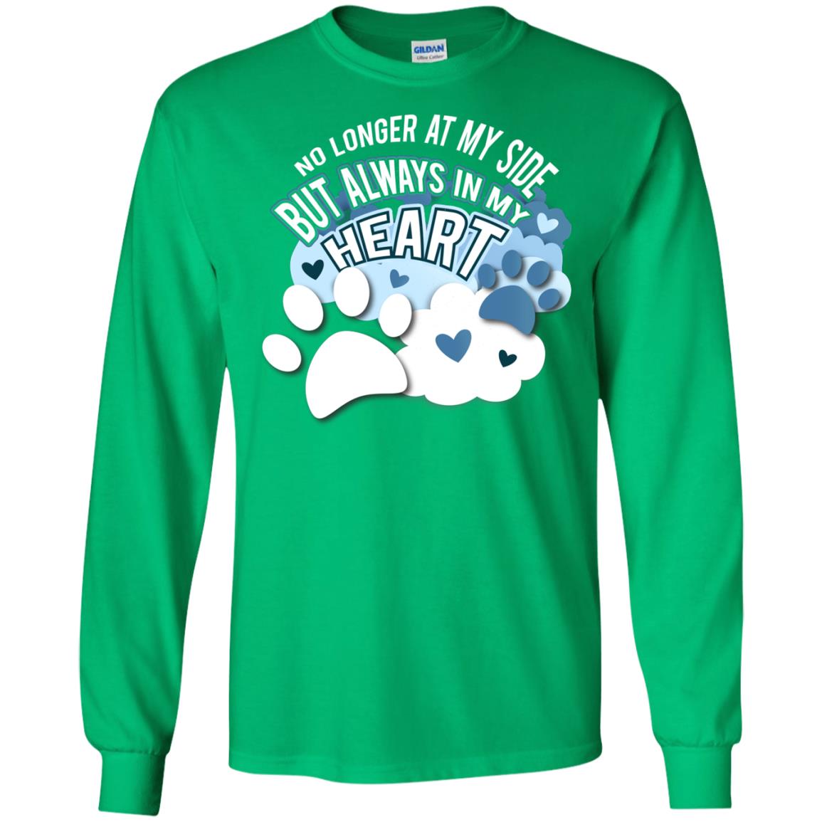 But Always In My Heart Dog In Heaven T-shirt Irish Green