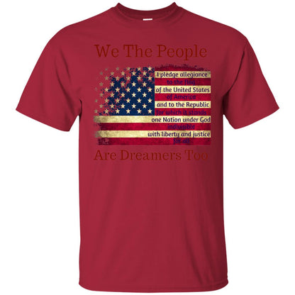 Americans We Are People Are Dreamers Too T-shirt Cardinal