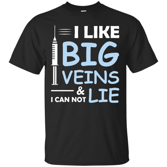 I Like Big Veins And I Can Not Lie Phlebotomist T-shirt Black