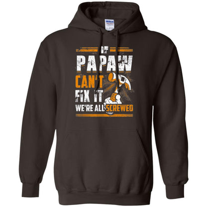 If Papaw Can_t Fix It We_re All Screwed T-shirt Dark Chocolate