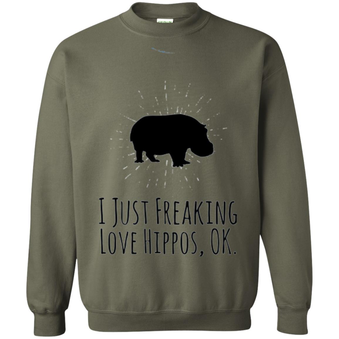 Hippo Lover T-shirt I Just Freaking Love Hippos Ok Military Green