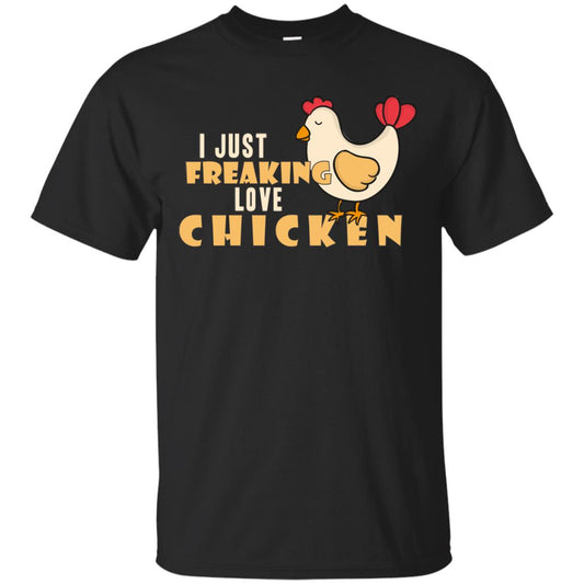 I Just Freaking Love Chicken Shirt Black